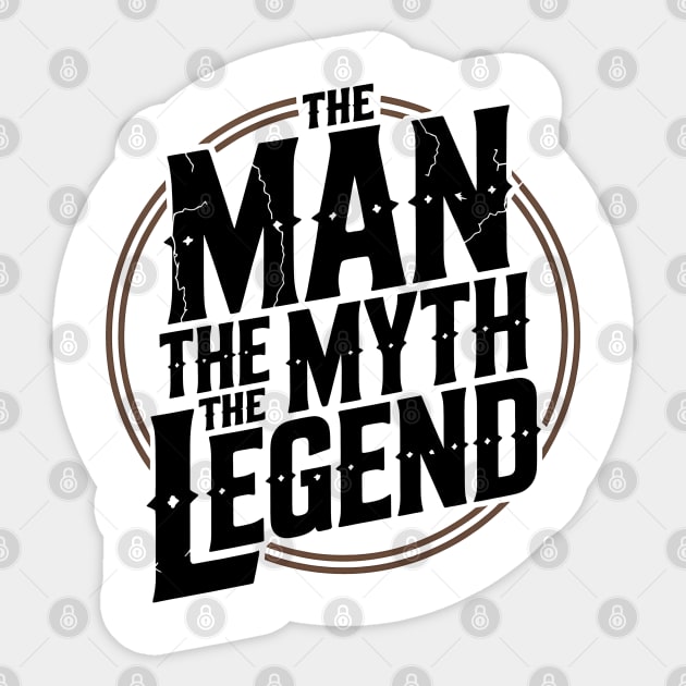 The Man, The Myth, The Legend - Fathers Gift Sticker by The Fatherhood Brand